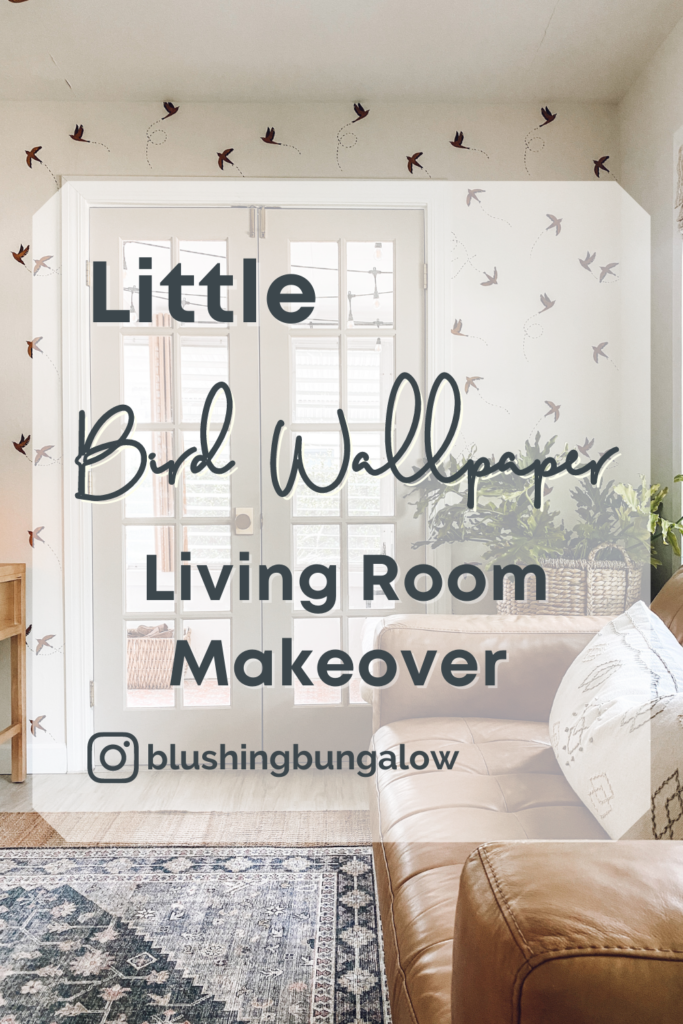 Bird Wallpaper Living Room Makeover - Blushing Bungalow